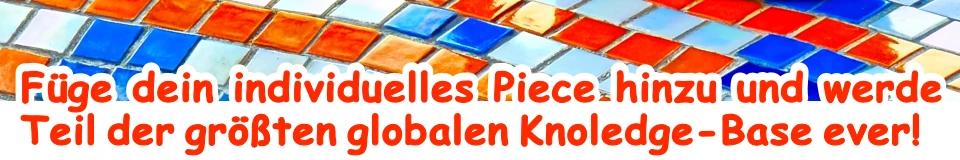 Füge dein individuelles Piece hinzu und werde Teil der größten globalen Knoledge-Base ever!